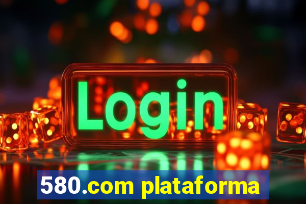 580.com plataforma